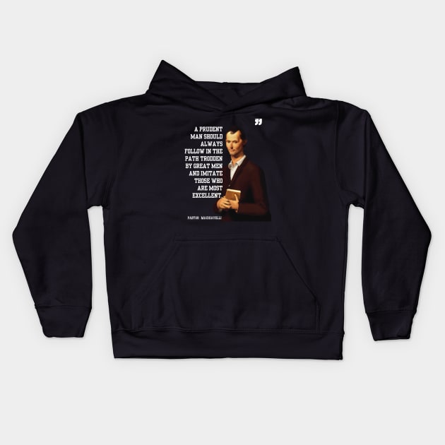 Funny Machiavelli Quote Kids Hoodie by The Verse Collection